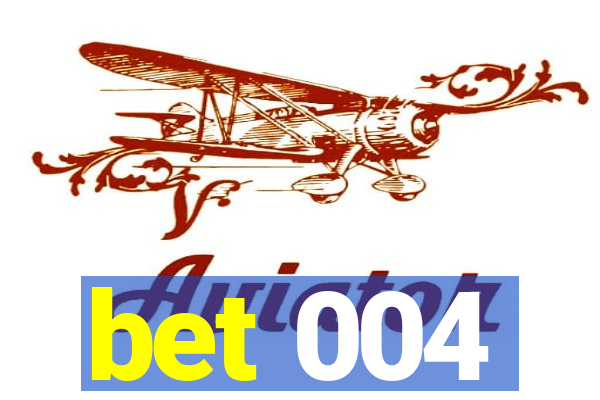 bet 004